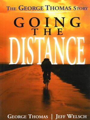 cover image of Going the Distance: the George Thomas Story